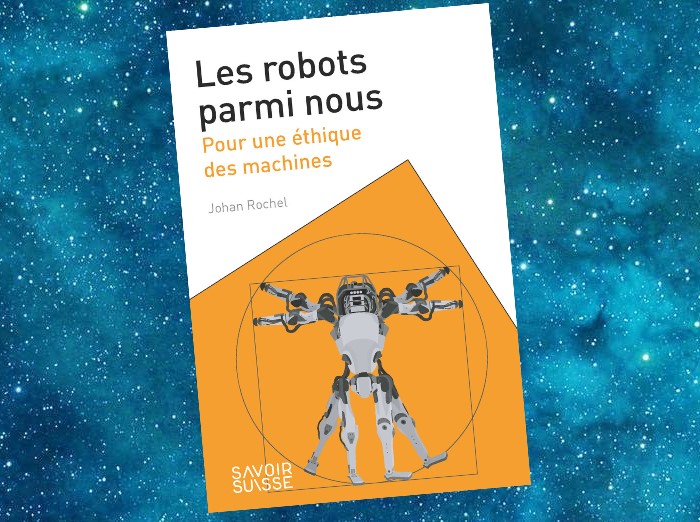 Les Robots parmi nous | Johan Rochel | 2022