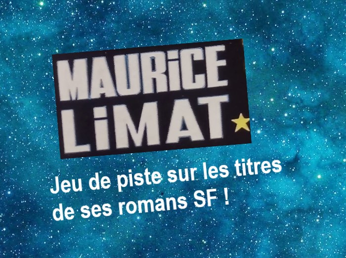 Jeu de piste sur les titres des romans SF de Maurice Limat | Veilleur de l'Infini | Jean-Michel Archaimbault | 2002