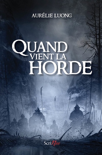 Quand vient la horde © 2022 Editions Scrineo Quand vient la horde © 2022 Editions Scrineo
