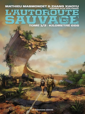 L'Autoroute sauvage | Tome 1 : Kilomètre 666 © 2015 Editions Les Humanoïdes Associés L'Autoroute sauvage | Tome 1 : Kilomètre 666 © 2015 Editions Les Humanoïdes Associés