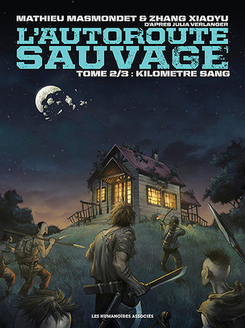L'Autoroute sauvage | Tome 2 : Kilomètre Sang © 2015 Editions Les Humanoïdes Associés
