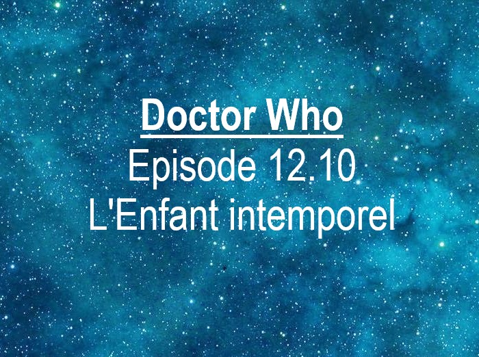 Doctor Who épisode 12.10 @ 2023 Le Galion des Etoiles
