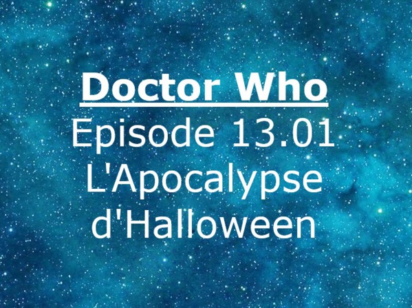 Doctor Who Episode 13.01 @ 2023 Le Galion des Etoiles