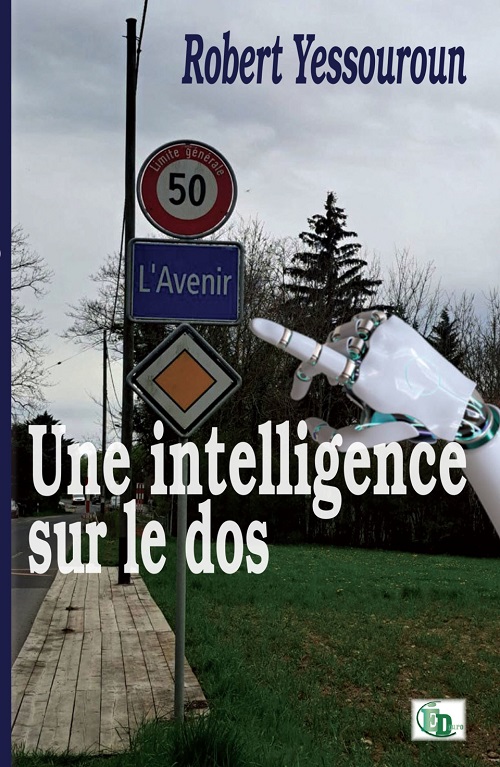 Une intelligence sur le dos @ 2023 Editions Douro | Photo de couverture @ Amit Menezes – avec le bras robotique tiré du site Freepink.com | 🛒 Et VLAN, sur la pile à lire !