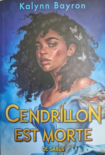 Cendrillon est morte @ 2023 De Saxus | Illustration de couverture @ Fernanda Suarez Cendrillon est morte @ 2023 De Saxus | Illustration de couverture @ Fernanda Suarez