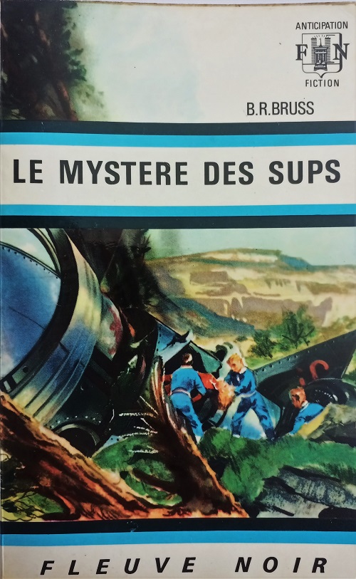 Le mystère des Sups @ 1967 Fleuve Noir | Illustration de couverture @ Gaston de Sainte-Croix | Photo @ J.-M. Archaimbault, scan collection privée