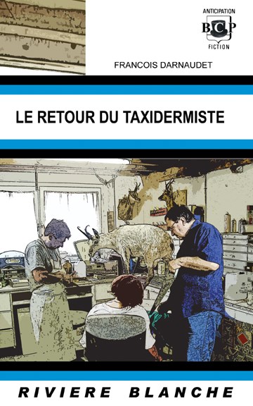 Le Retour du Taxidermiste | François Darnaudet | 2008