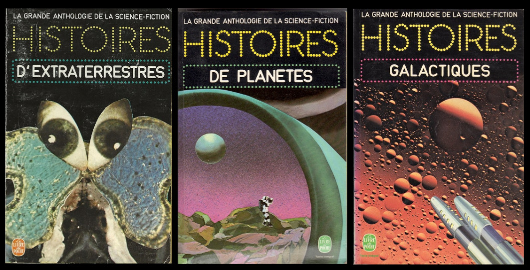 Histoires d'extraterrestres @ 1974 Le Livre de Poche | Histoires de planètes @ 1975 Le Livre de Poche | Histoires galactiques @ 1975 Le Livre de Poche | Illustrations de couverture @ Pierre Faucheux | Source illustrations : nooSFere (merci !)