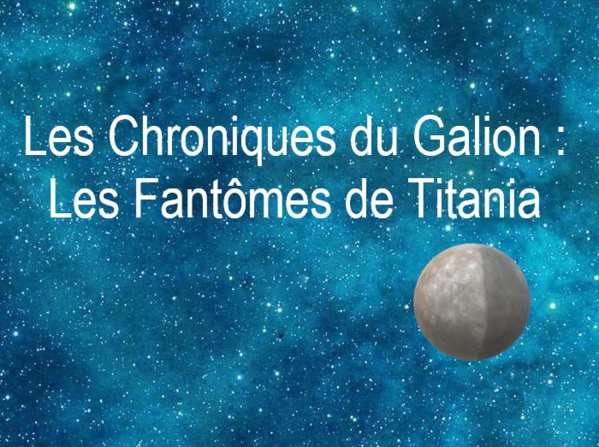Les Chroniques du Galion : Les Fantômes de Titania | Thierry B. | 2015