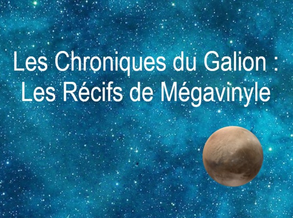 Copyright @ 2015 Le Galion des Etoiles | Les chroniques du Galion : Les récifs de Mégavinyle par Maestro Copyright @ 2015 Le Galion des Etoiles | Les chroniques du Galion : Les récifs de Mégavinyle par Maestro
