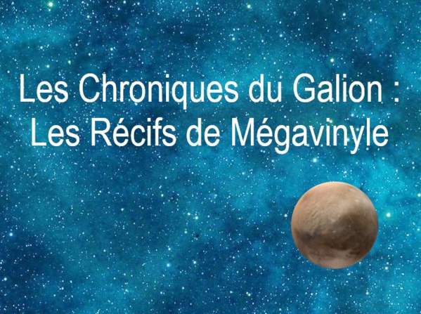 Les Chroniques du Galion : Les Récifs de Mégavinyle | Maestro | 2015