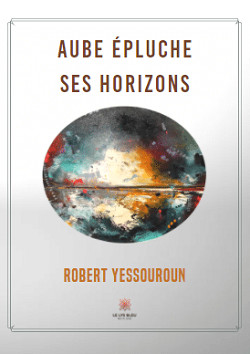 👉 Aube épluche ses horizons | Robert Yessouroun