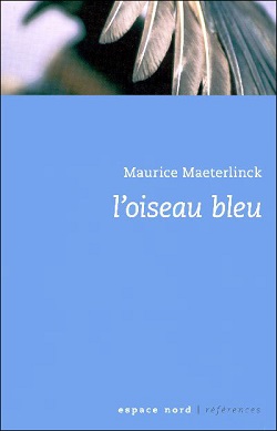 👉 L'Oiseau Bleu | Maurice Maeterlinck