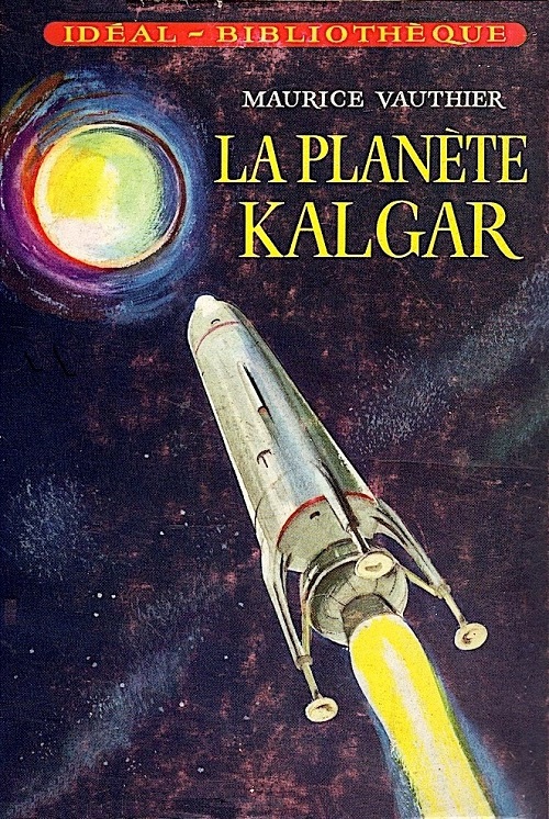 La Planète Kalgar @ 1966 Hachette | Illustration de couverture @ Jean Reschofsky | Scan @ J.-M. Archaimbault, édition privée
