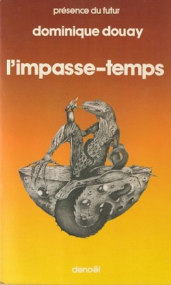 L'Impasse-temps @ 1980 Denoël | Illustration de couverture @ Stéphane Dumont