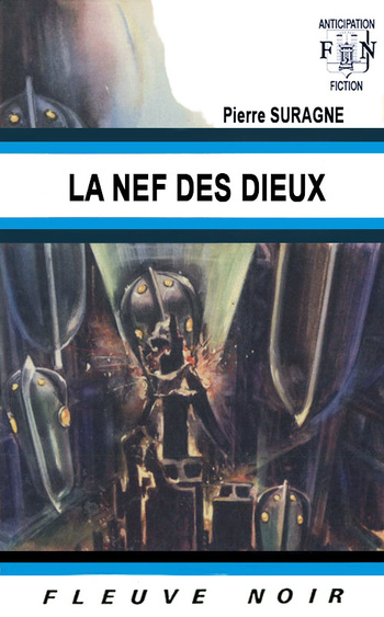 La Nef des Dieux @ 1973 Fleuve Noir | Illustration de couverture @ Gaston de Sainte-Croix La Nef des Dieux @ 1973 Fleuve Noir | Illustration de couverture @ Gaston de Sainte-Croix