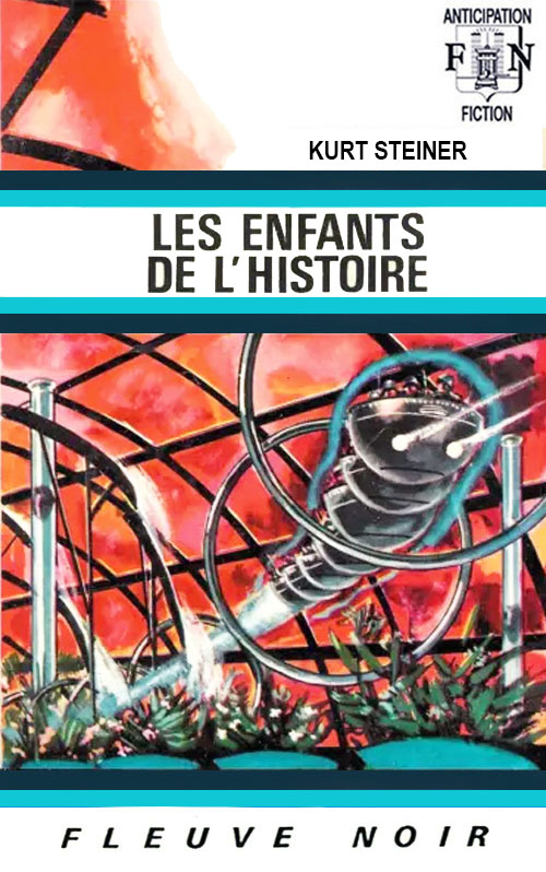 Les Enfants de l'histoire @ 1969 Fleuve Noir | Illustration de couverture @ Gaston de Sainte-Croix