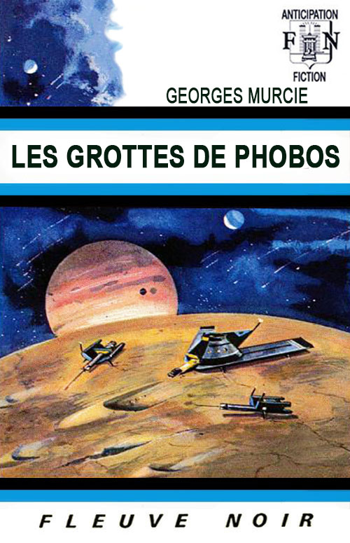 Les Grottes de Phobos @ 1972 Fleuve Noir | Illustration de couverture @ Gaston de Sainte-Croix