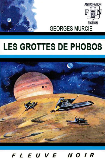 Les Grottes de Phobos @ 1972 Fleuve Noir | Illustration de couverture @ Gaston de Sainte-Croix Les Grottes de Phobos @ 1972 Fleuve Noir | Illustration de couverture @ Gaston de Sainte-Croix