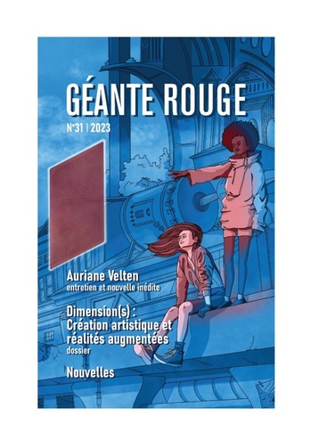 Géante Rouge no 31 @ 2023 Galaxies | Illustration de couverture @ Pauline J. Bhutia Géante Rouge no 31 @ 2023 Galaxies | Illustration de couverture @ Pauline J. Bhutia