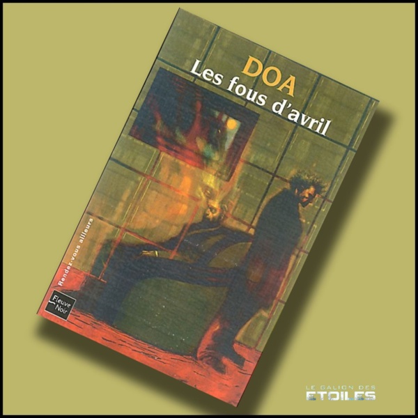 Les Fous d'avril @ 2004 Fleuve Noir | Illustration de couverture @ David Sala