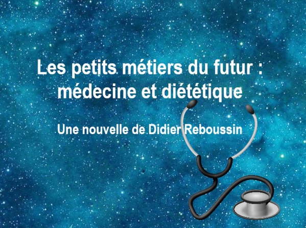 Les petits métiers du futur : médecine et diététique | Didier Reboussin | 2023