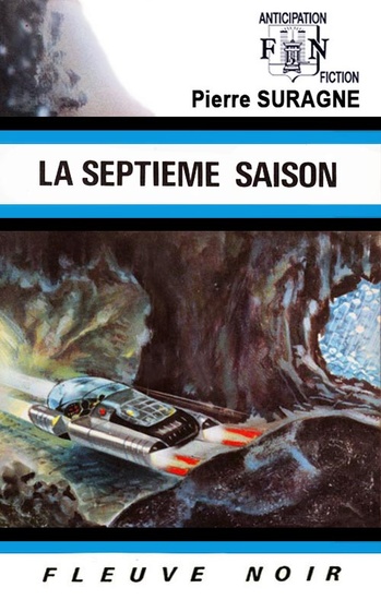 La septième saison @ 1972 Fleuve Noir | Illustration de couverture @ Gaston de Sainte-Croix La septième saison @ 1972 Fleuve Noir | Illustration de couverture @ Gaston de Sainte-Croix
