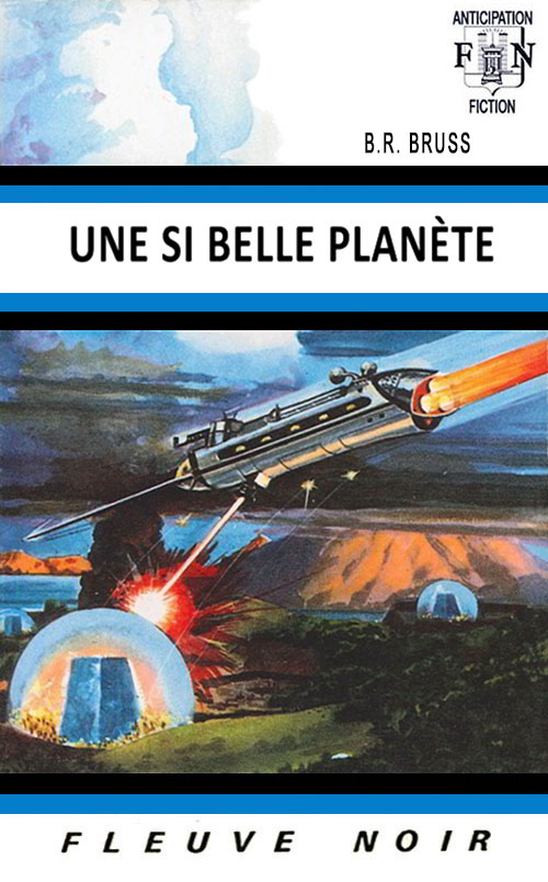 Une si belle planète @ 1970 Fleuve Noir | Illustration de couverture @ Gaston de Sainte-Croix