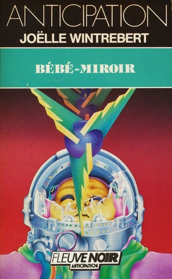 Bébé-miroir © 1988 Fleuve Noir Bébé-miroir © 1988 Fleuve Noir