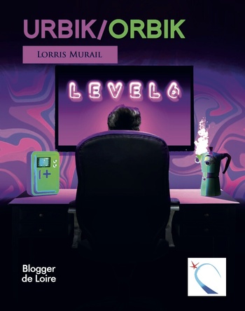 Urbik/Orbik, réédition @ 2024 Blogger de Loire | Illustration de couverture @ Vael Cat Urbik/Orbik, réédition @ 2024 Blogger de Loire | Illustration de couverture @ Vael Cat