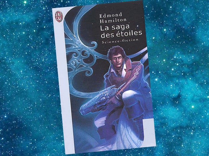 La Saga des Étoiles | The Star Kings | Edmond Hamilton | 1949-1967