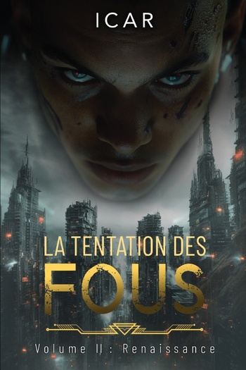 La Tentation des fous | Volume 2 : Renaissance © 2024 Editions Arkuiris | Illustration de couverture © Mike Johnson Ugbogbo La Tentation des fous | Volume 2 : Renaissance © 2024 Editions Arkuiris | Illustration de couverture © Mike Johnson Ugbogbo