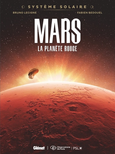 Système Solaire - 1 : Mars, la planète rouge Système Solaire - 1 : Mars, la planète rouge