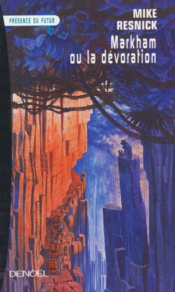 Markham ou la dévoration @ 1999 Editions Denoël | Illustration de couverture @ Philippe Gauckler Markham ou la dévoration @ 1999 Editions Denoël | Illustration de couverture @ Philippe Gauckler