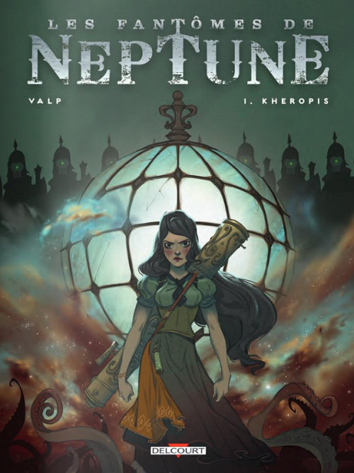 Les Fantômes de Neptune | Tome 1 : Kheropis | Valp | 2015 Les Fantômes de Neptune | Tome 1 : Kheropis | Valp | 2015