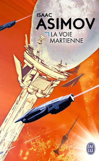 La Voie martienne, réédition @ 2015 J'ai Lu | Illustration de couverture @ Philippe Gady La Voie martienne, réédition @ 2015 J'ai Lu | Illustration de couverture @ Philippe Gady