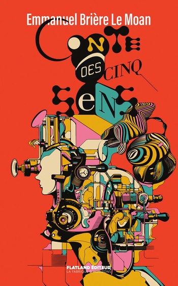 Conte des cinq sens @ 2024 Flatland | Illustration de couverture @ Jean-Jacques Tachdjian Conte des cinq sens @ 2024 Flatland | Illustration de couverture @ Jean-Jacques Tachdjian