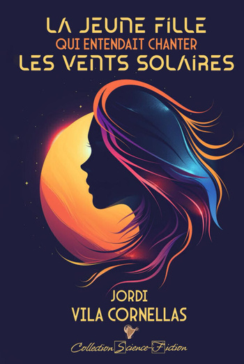 La jeune fille qui entendait chanter les vents solaires @ 2024 Cordes de Lune La jeune fille qui entendait chanter les vents solaires @ 2024 Cordes de Lune