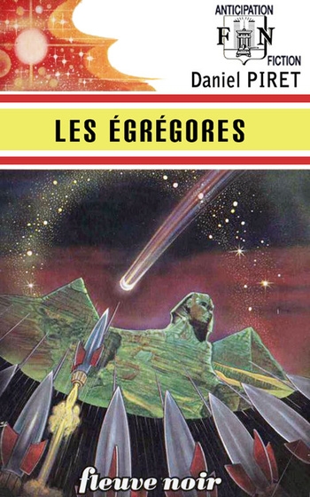 Les Egrégores © 1975 Fleuve Noir | Illustration de couverture © René Brantonne Les Egrégores © 1975 Fleuve Noir | Illustration de couverture © René Brantonne