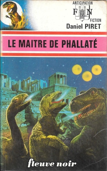 Le Maître de Phallaté © 1974 Fleuve Noir | Illustration de couverture © René Brantonne Le Maître de Phallaté © 1974 Fleuve Noir | Illustration de couverture © René Brantonne