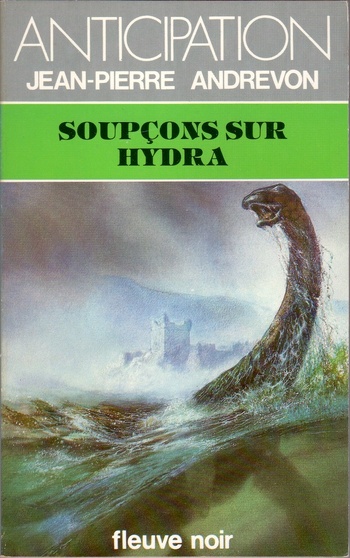 Soupçons sur Hydra © 1984 Fleuve Noir | Illustration de couverture © Julek Heller Soupçons sur Hydra © 1984 Fleuve Noir | Illustration de couverture © Julek Heller