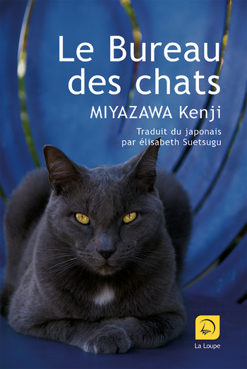 Le bureau des chats, réédition © 2010 Editions de la Loupe | Photo de couverture © Jjalphoto - © npologuy - Fotolia Le bureau des chats, réédition © 2010 Editions de la Loupe | Photo de couverture © Jjalphoto - © npologuy - Fotolia