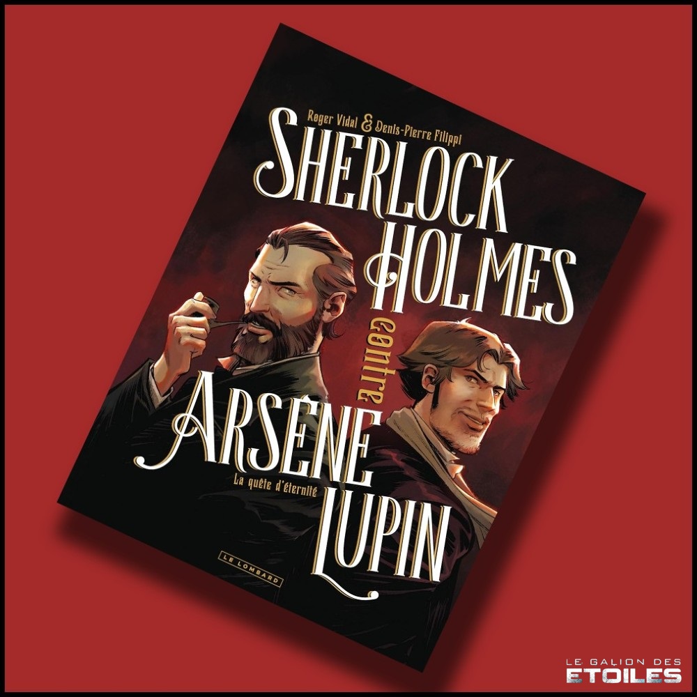 Sherlock Holmes contre Arsène Lupin, T1 La Quête d'Éternité © 2025 Editions Le Lombard © Vidal, Filippi Sherlock Holmes contre Arsène Lupin, T1 La Quête d'Éternité © 2025 Editions Le Lombard © Vidal, Filippi