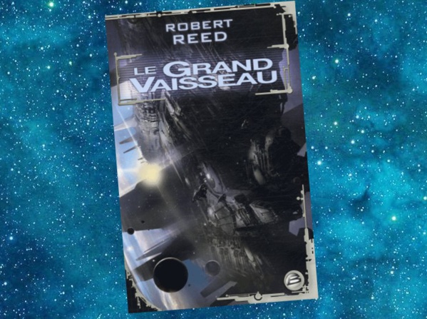 Le Grand Vaisseau | Marrow | Robert Reed | 2000-2004 Le Grand Vaisseau | Marrow | Robert Reed | 2000-2004