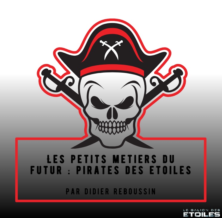 Les petits métiers du futur : pirates des étoiles | Didier Reboussin | 2025
