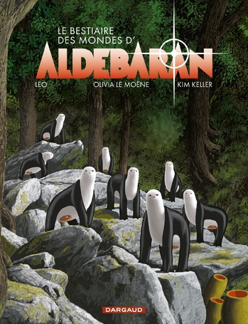 Le bestiaire des mondes d'Aldébaran © 2025 Editions Dargaud | Illustration de couverture © Leo