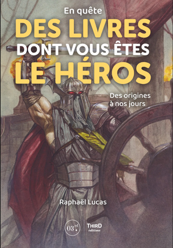 En quête des livres dont vous êtes le héros : Des origines à nos jours © 2023 Third Editions | Illustration de couverture © Riccardo Federici