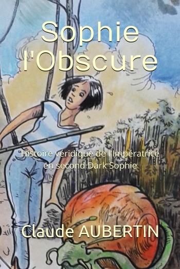 Sophie l'Obscure © Claude Aubertin Sophie l'Obscure © Claude Aubertin