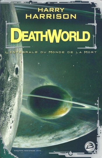 Deathworld - L'intégrale du Monde de la mort © 2006 Editions Bragelonne | Illustration de couverture © Stephan Martinière