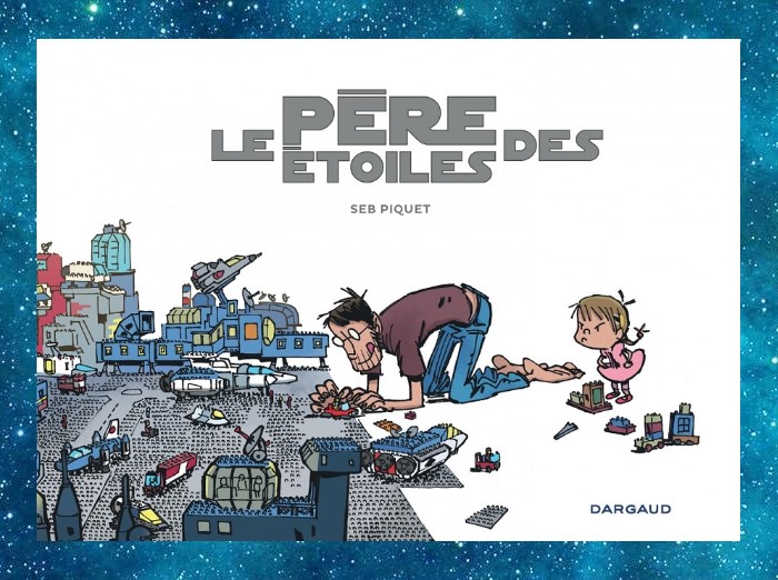 Le Père des Étoiles | Seb Piquet | 2016